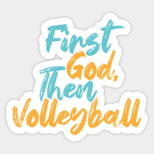 First God Then Volleyball Sticker